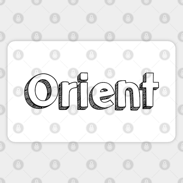 Orient // Typography Design Magnet by Aqumoet